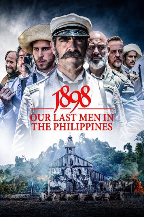 1898: Our Last Men in the Philippines (2016) เดอะ ลาสต์ ออฟ เดอะ ฟิลิปปินส์