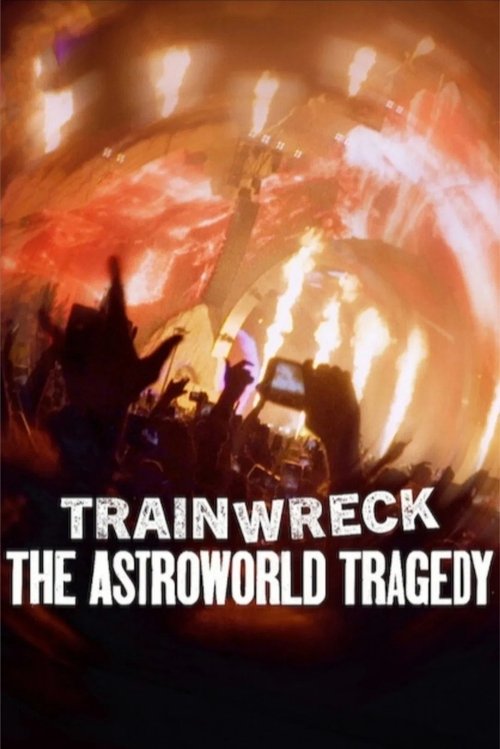 Trainwreck: The Astroworld Tragedy (2025) อภิมหาวายป่วง: โศกนาฏกรรมแอสโทรเวิลด์